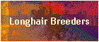 Longhair Breeders